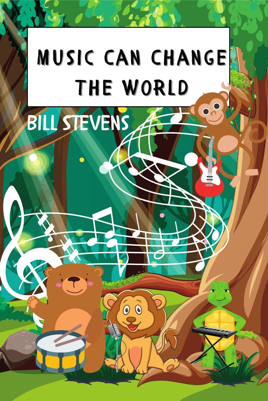 Music Can Change The World by Bill Stevens | Goodreads