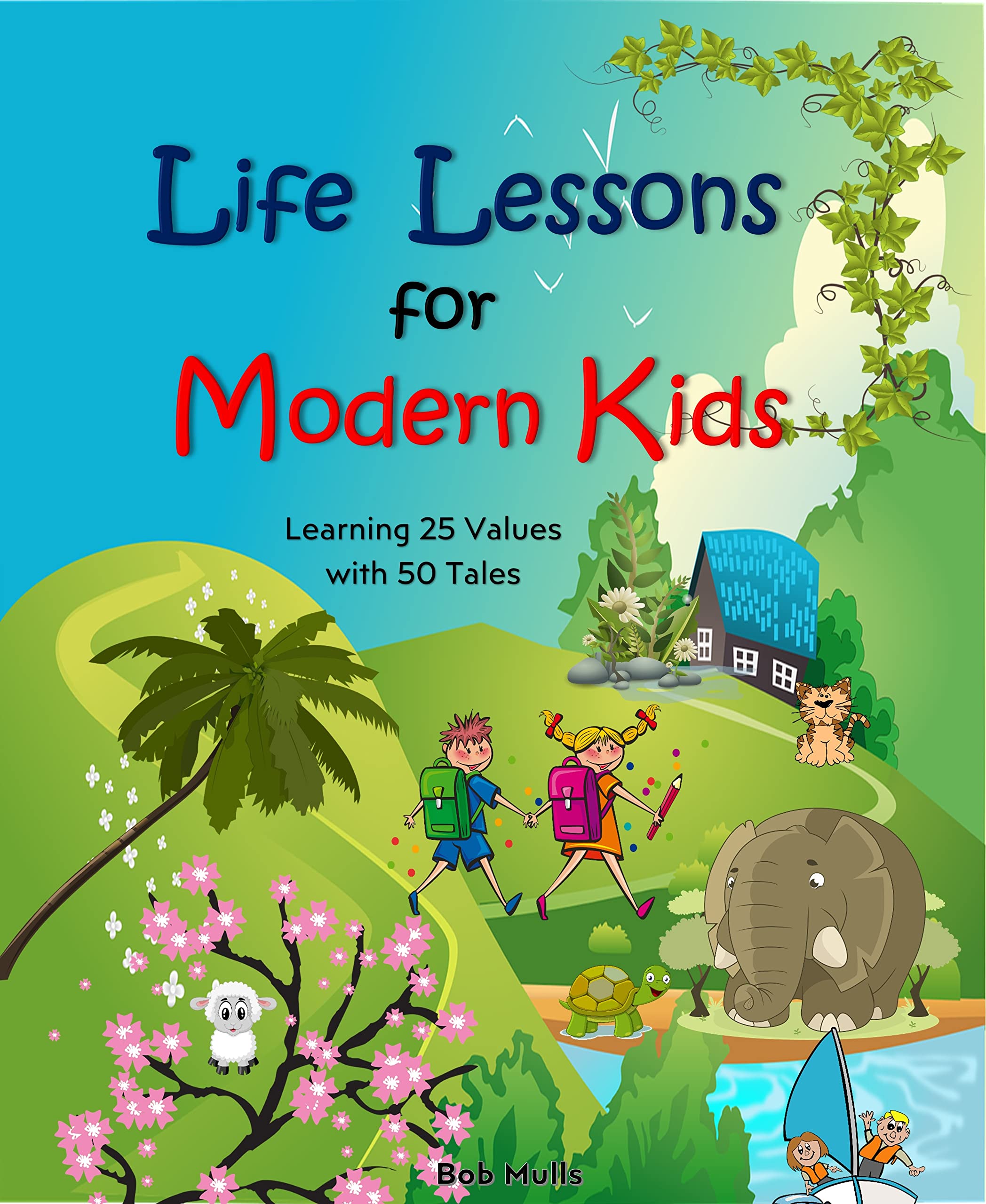 Life Lessons for Modern Kids Learning 25 Values with 50 Tales (Book 1