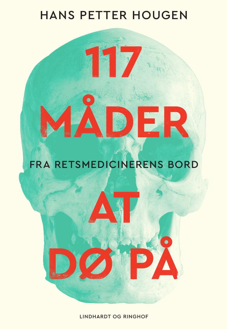 117 måder at dø på: Fra retsmedicinerens bord