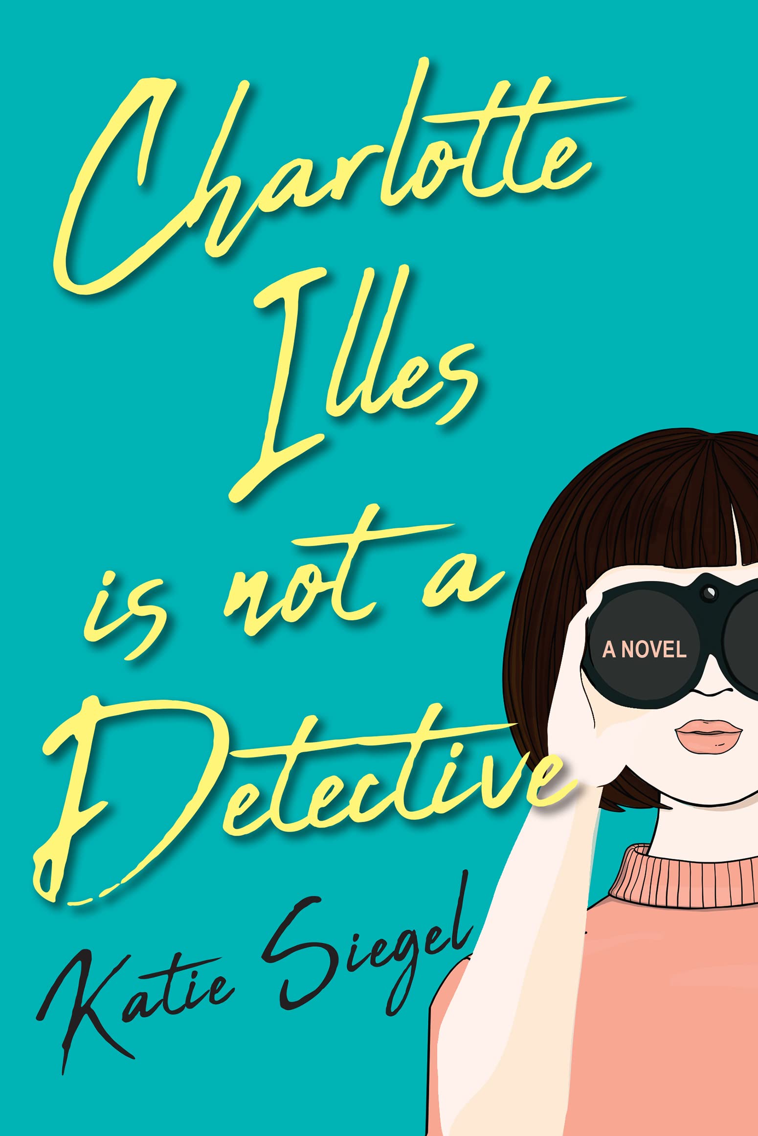 Charlotte Illes Is Not a Detective (Not a Detective Mysteries, #1)