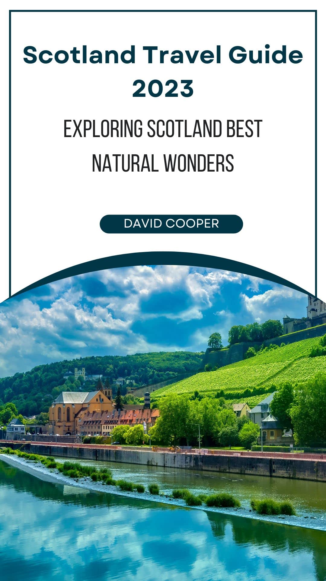 Scotland travel guide 2023 Exploring Scotland Best Natural Wonders by