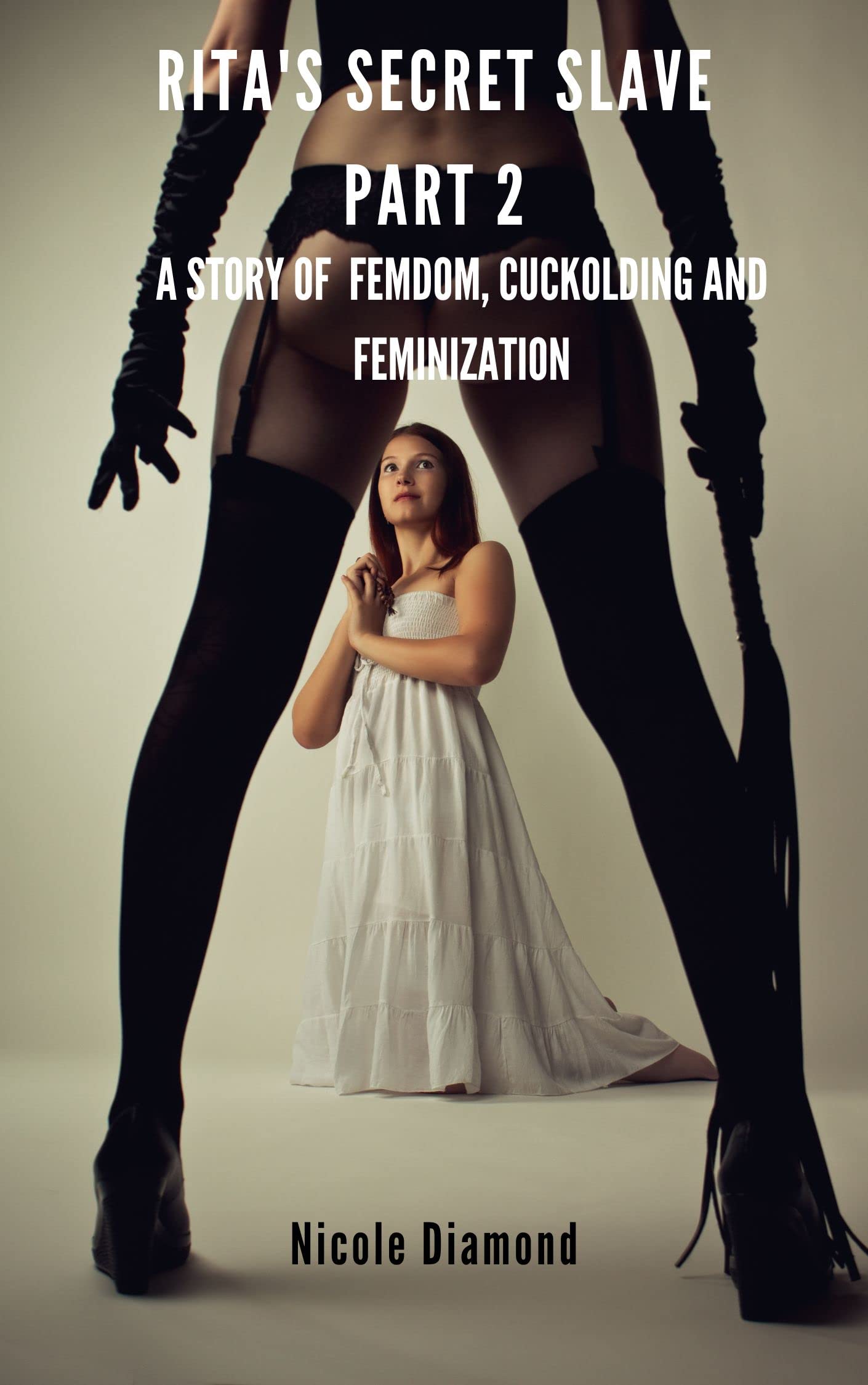 Rita's Secret Slave Part 2: A story of Femdom, Cuckolding and Feminization
