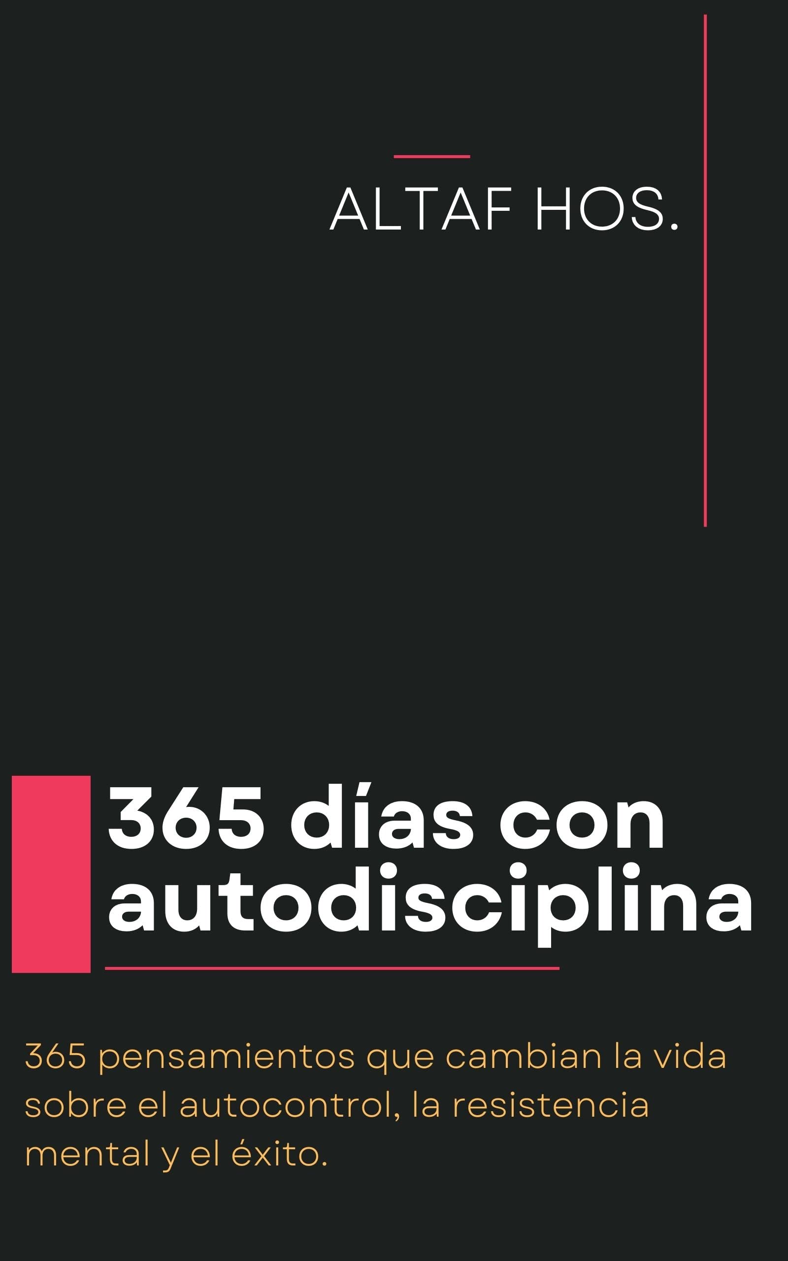 Altaf Loading Auto 365 días con autodisciplina: 365 pensamientos que cambian la vida sobre ...