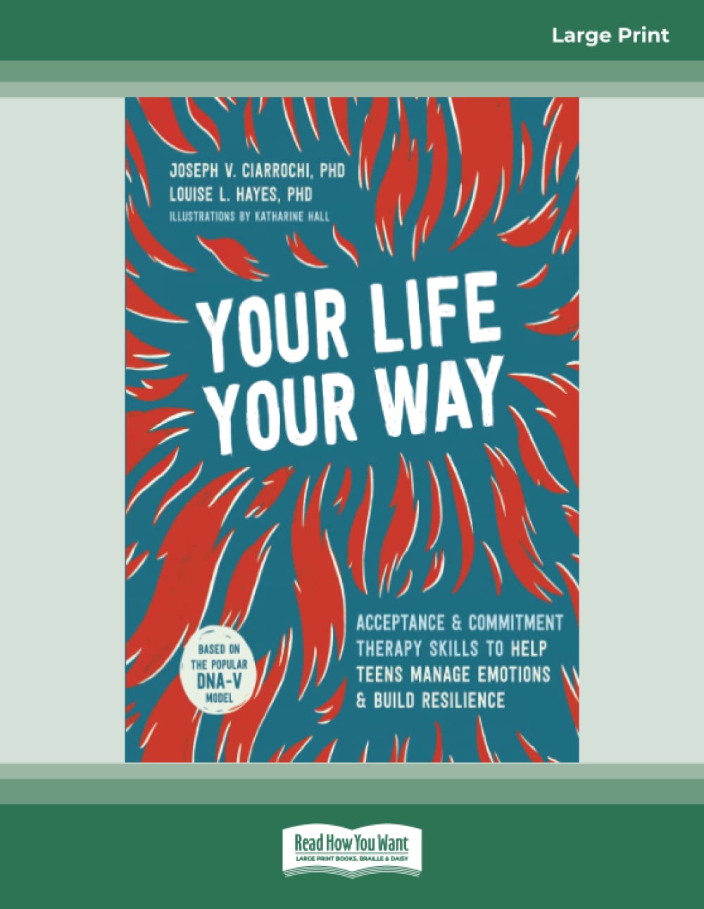 Your Life, Your Way: Acceptance and Commitment Therapy Skills to Help ...