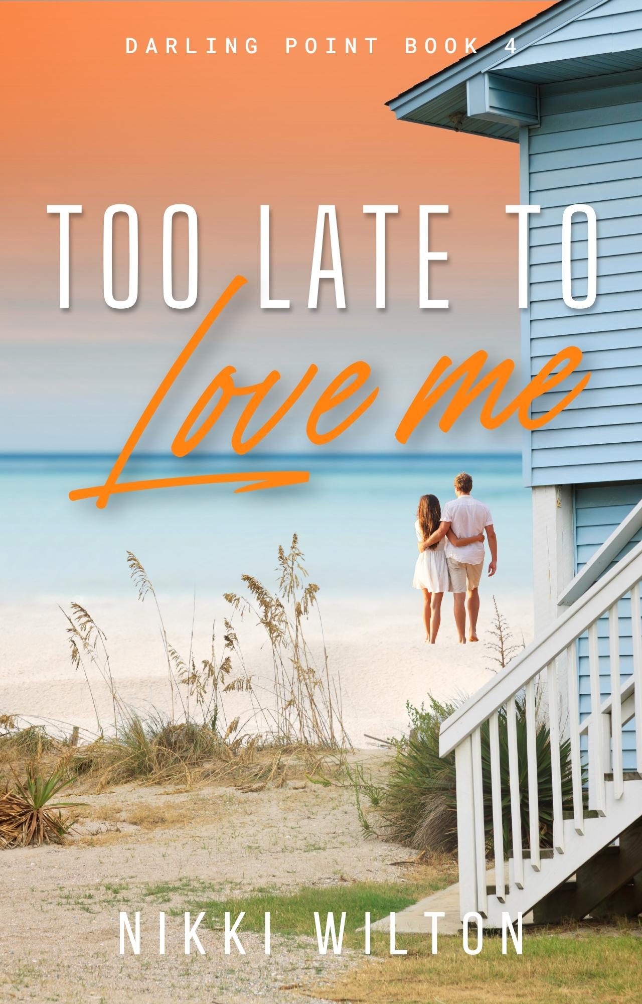 Too Late To Love Me