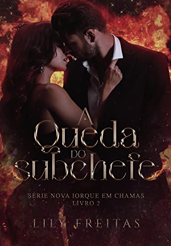 A Queda do Subchefe: (Série Nova Iorque em Chamas Livro 2)