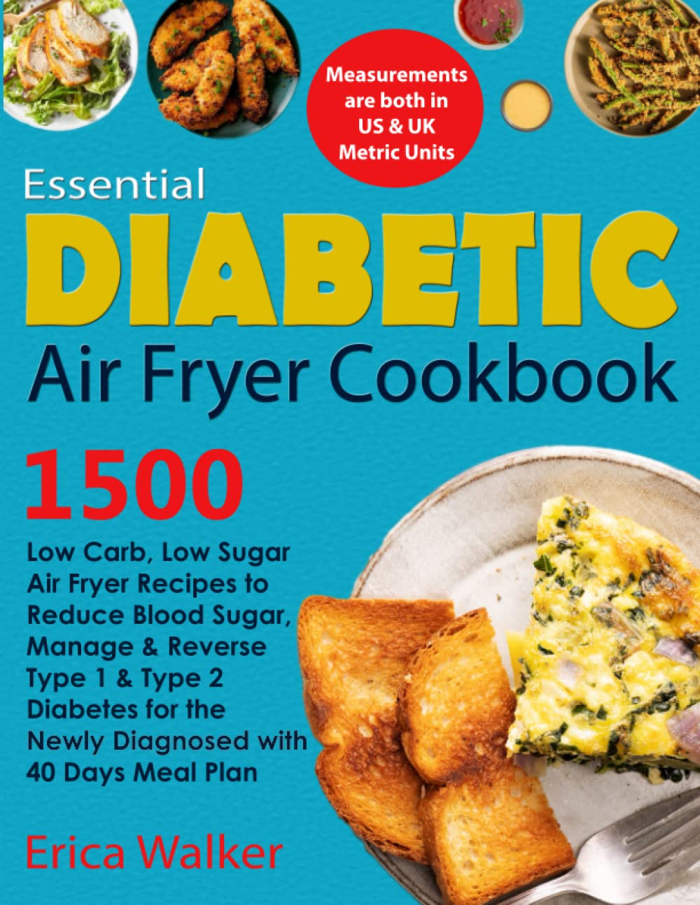Essential Diabetic Air Fryer Cookbook 1500 Low Carb, Low Sugar Air