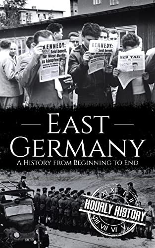 East Germany: A History from Beginning to End