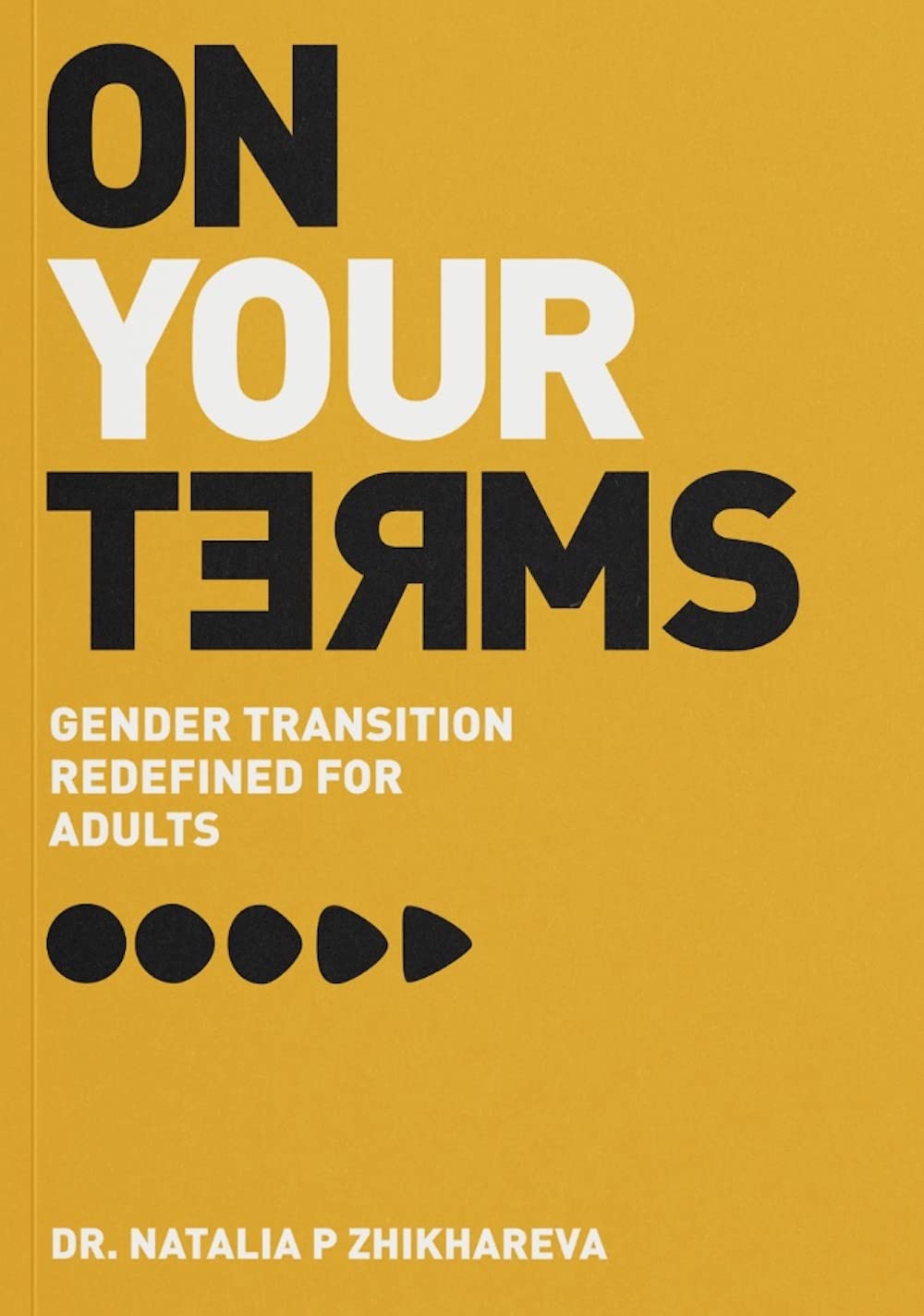 On Your Terms Gender Transition Redefined for Adults by Natalia P