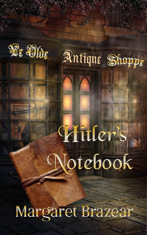 Ye Olde Antique Shoppe: Hitler's Notebook by Margaret Brazear | Goodreads