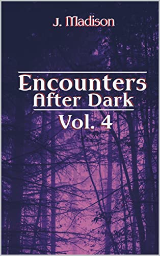 Encounters After Dark: Volume 4
