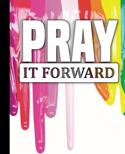 Pray It Forward - Paint Drips: A guided prayer journal for those ...