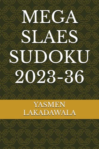MEGA SLAES SUDOKU 2023 36 By YASMEN S LAKADAWALA Goodreads