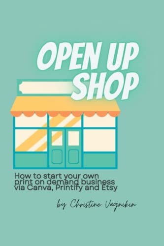 Open Up Shop: How To Start Your Own Print on Demand Business via Canva ...