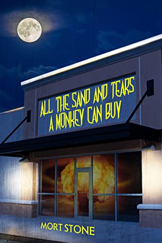 All The Sand And Tears A Monkey Can Buy