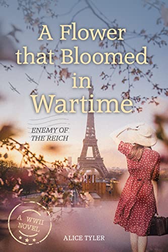 A Flower that Bloomed in Wartime: Enemy of The Reich