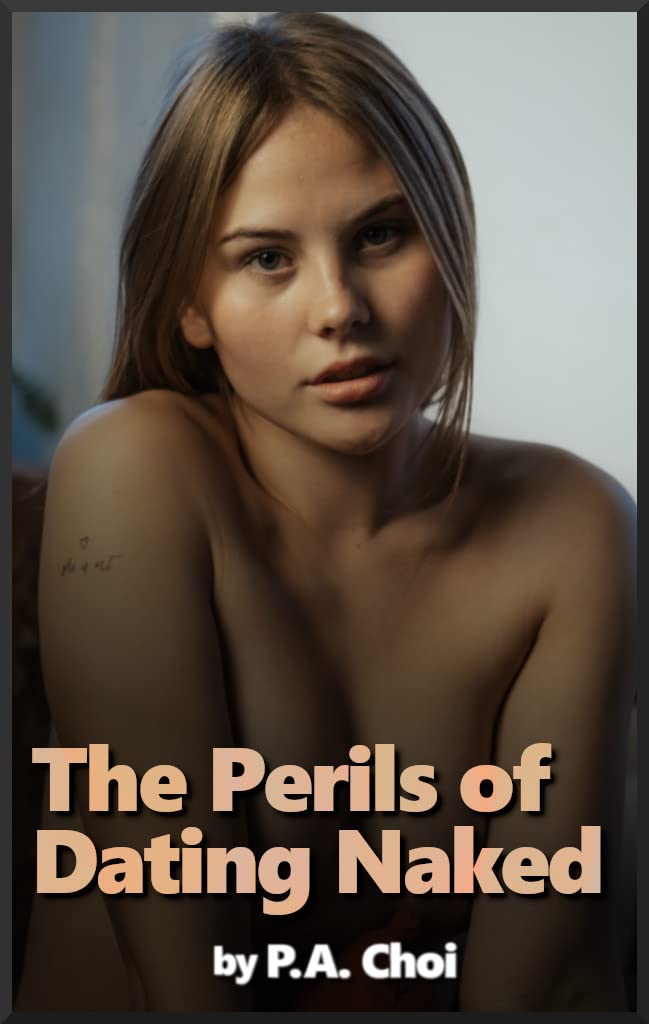 The Perils of Dating Naked