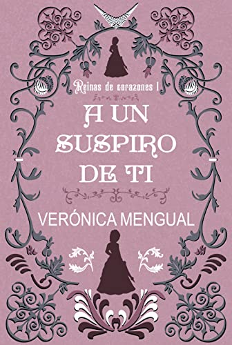 A un suspiro de ti (Reinas de Corazones nº 1)