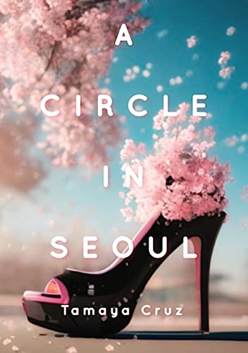 A Circle in Seoul: An International, Rock Star, Kpop Romance