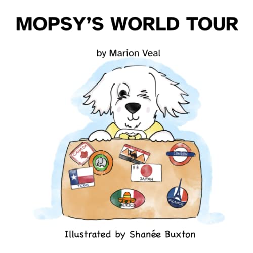 Mopsy's World Tour (Mopsy, the Wonder Dog) by Shanée Buxton Goodreads