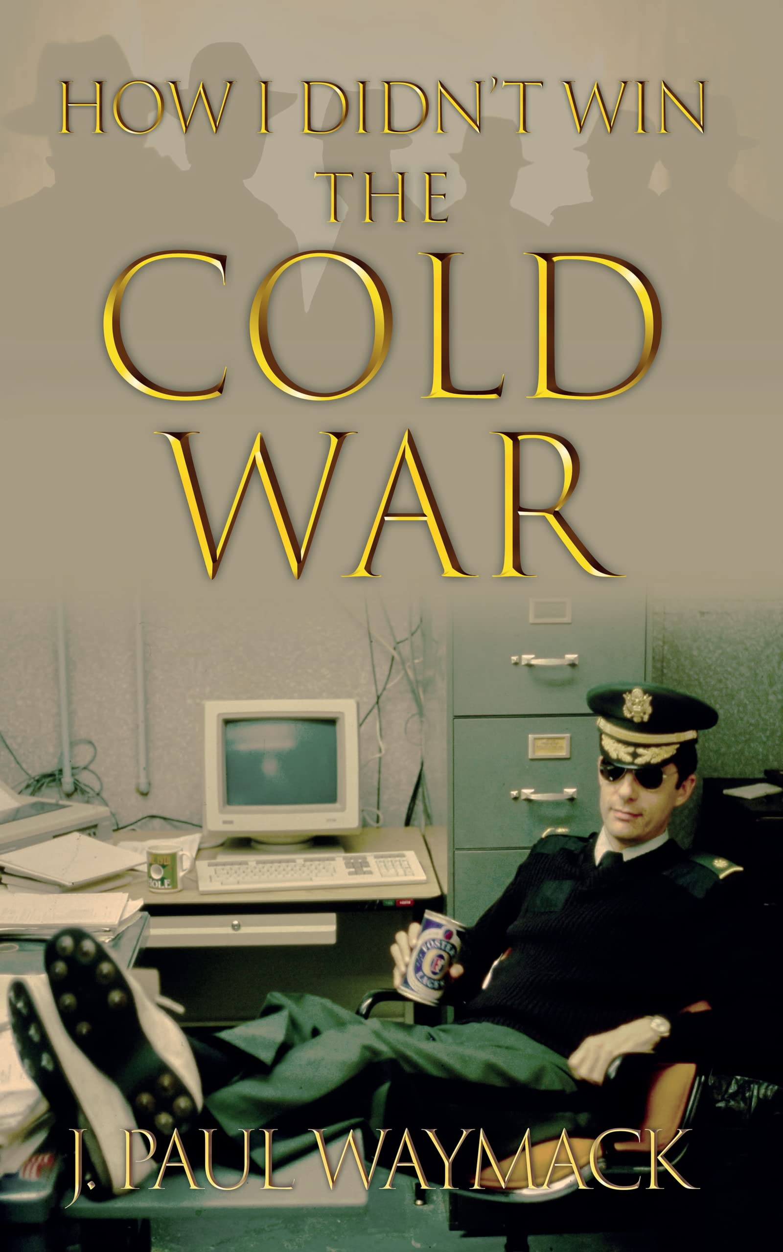 How I Didn't Win the Cold War