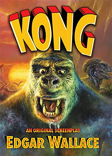 KONG: An Original Screenplay by Edgar Wallace