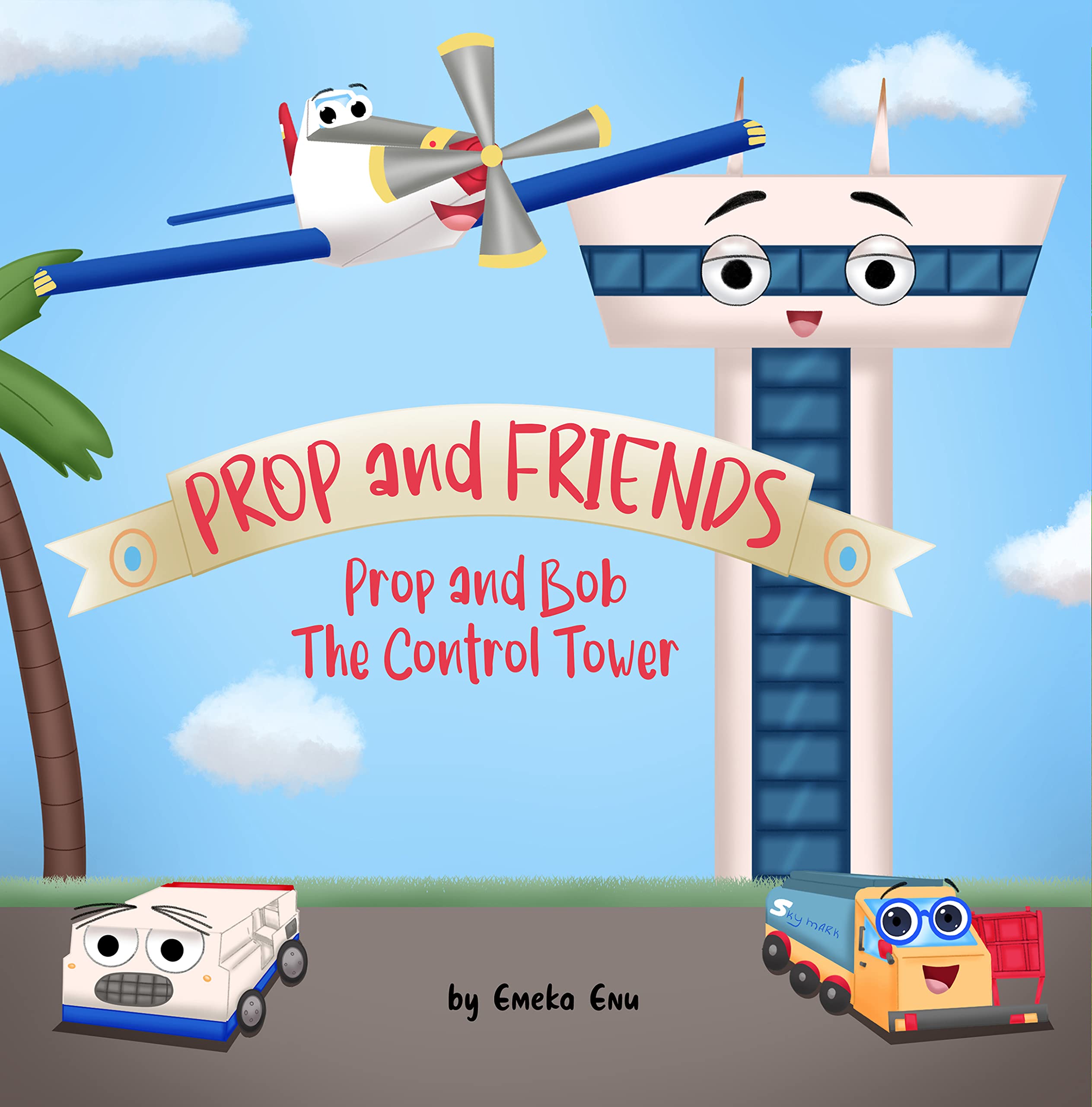 Prop and Friends: Prop and Bob the Control Tower