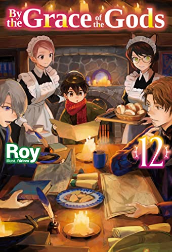 By the Grace of the Gods: Volume 12 (Light Novel) by Roy . | Goodreads
