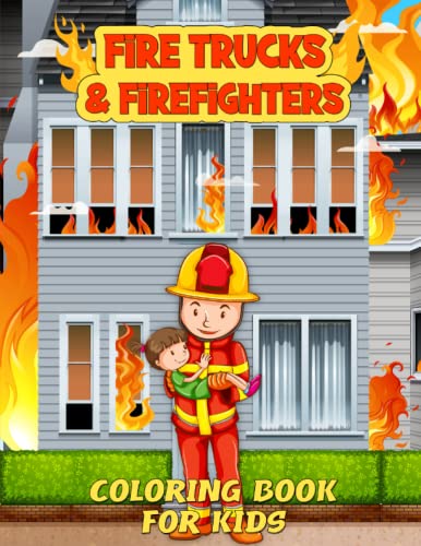 Fire Trucks & Firefighters Coloring Book For Kids: Keep Calm and Color