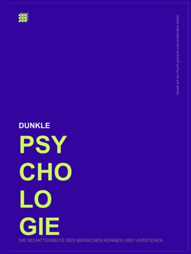 DUNKLE PSYCHOLOGIE Die Schattenseite des Menschen kennen und verstehen