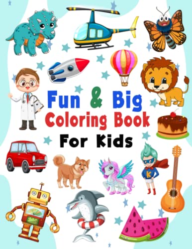 Fun & Big Coloring For kids: 100 Beautiful And Fun Coloring Pages For