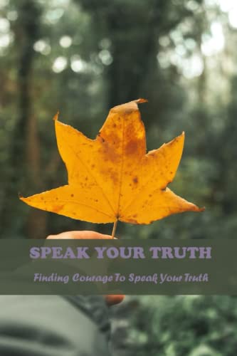 Speak Your Truth: Finding Courage To Speak Your Truth by Natalia Shubov ...