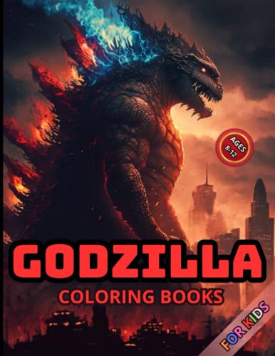 Godzilla Coloring Books For Kids Ages 8-12: Edition 2023 by Clark Kathryn | Goodreads