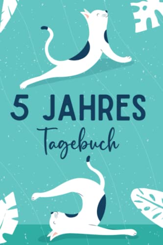 5 Jahres Tagebuch: Permanentes Tagebuch Mit Kalender Zum Eintragen Und Reflektieren - 365 