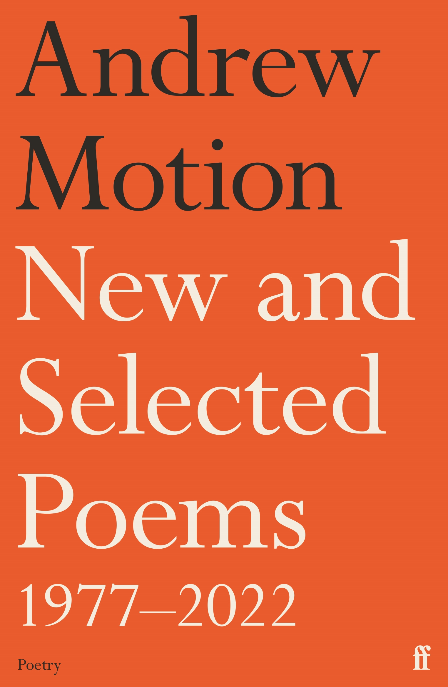 New and Selected Poems 19772022 by Andrew Motion Goodreads