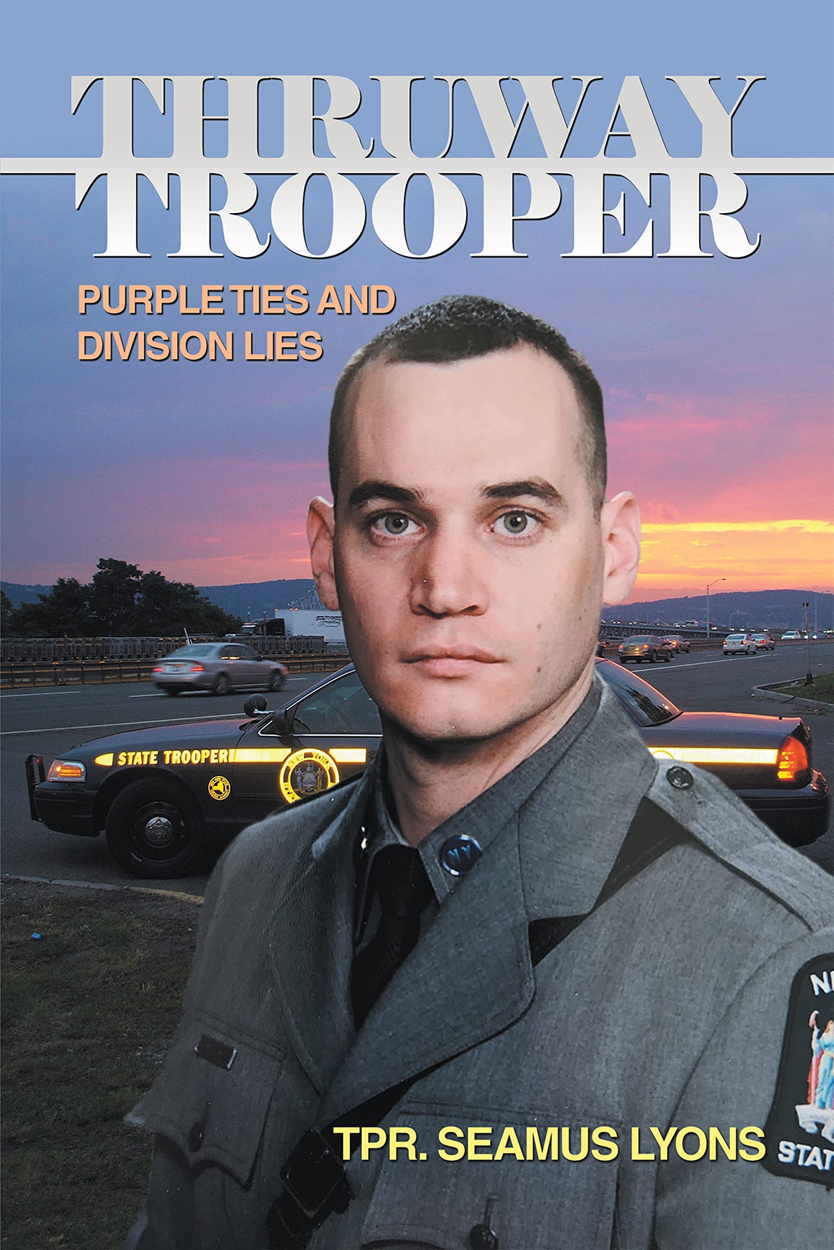THRUWAY TROOPER: PURPLE TIES AND DIVISION LIES