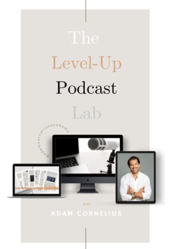 The Level-Up Podcast Lab: Everything you'll need to successfully plan ...