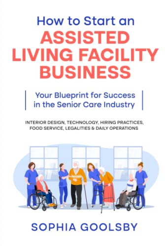 How do you start an assisted living facility business in 2027?