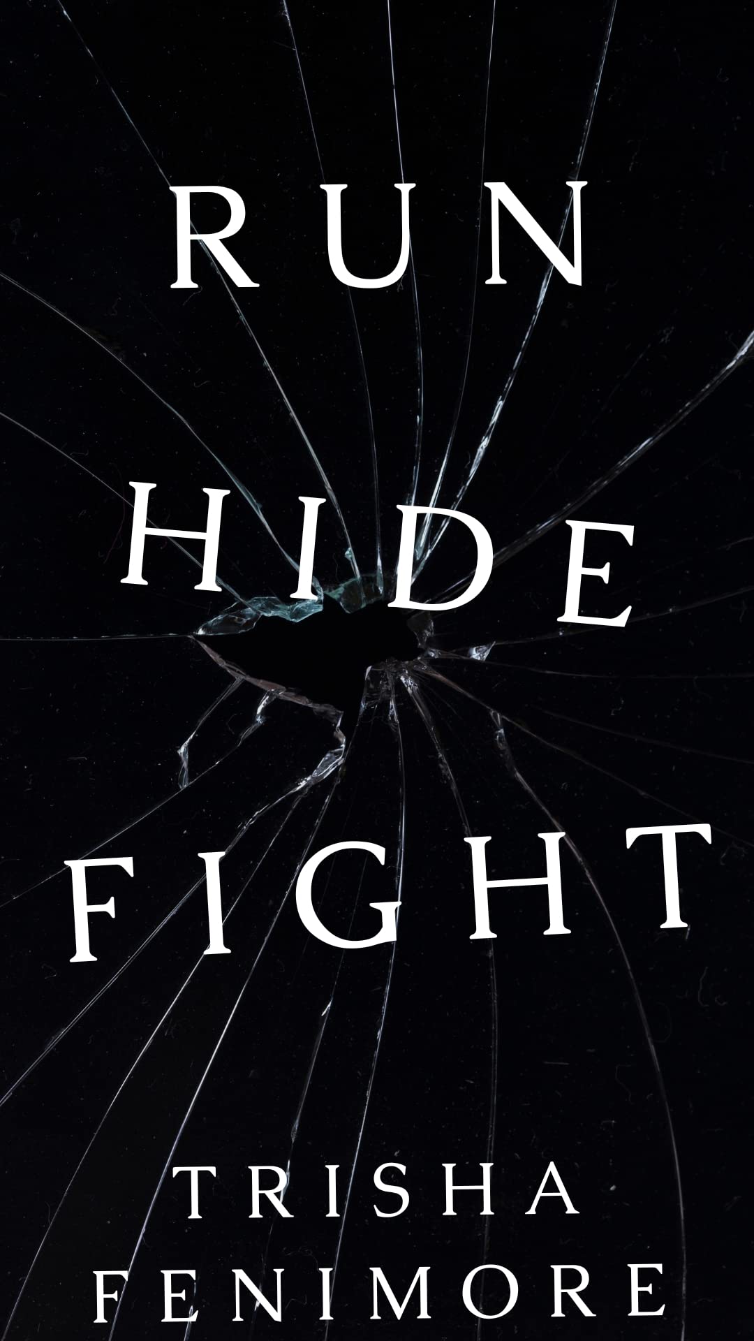 Run Hide Fight By Trisha Fenimore Goodreads run-hide-fight-by-trisha-fenimore-goodreads