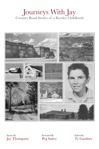 Journeys With Jay: Country Road Stories of a Keetley Childhood by Peg ...
