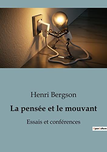 La pensée et le mouvant Essais et conférences by Henri Bergson Goodreads