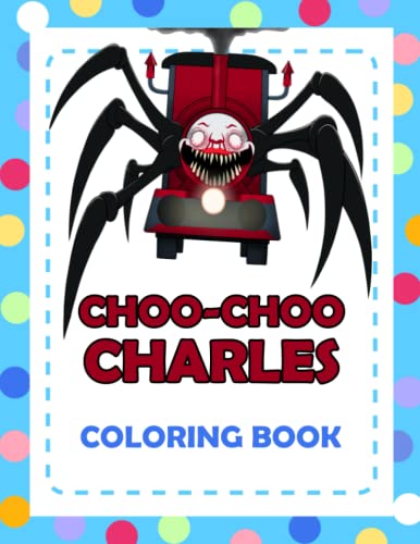 Choo Charles Coloring Book: Easy coloring book For All Characters in ...