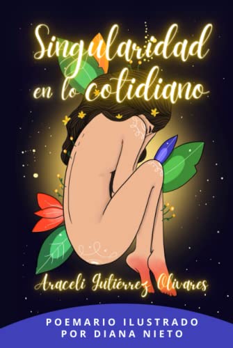 Singularidad en lo cotidiano: Poemario ilustrado