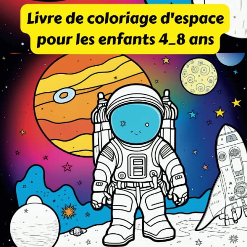 Livre de coloriage d'espace pour les enfants 4_8 ans: espace livre d ...