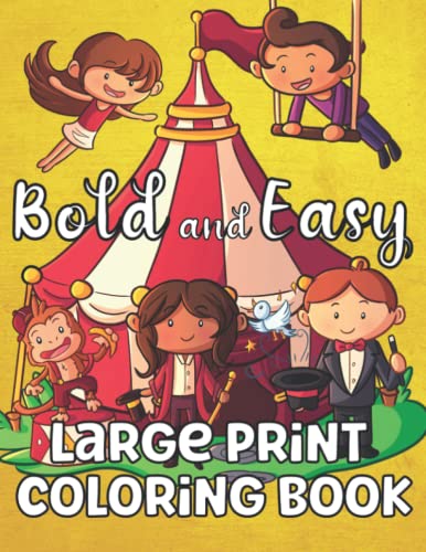 Bold and Easy Large Print Coloring Book: Big, Simple & Fun Designs for ...