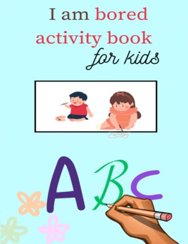 i am bored activity book for kids: Kindergarten ABC Tracing words and ...