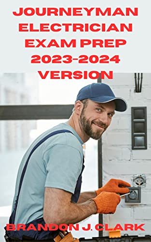 Journeyman Electrician Exam Prep 2023-2024 Version: The Ultimate Study ...