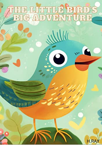 The Little Birds Big Adventure by H Ray | Goodreads