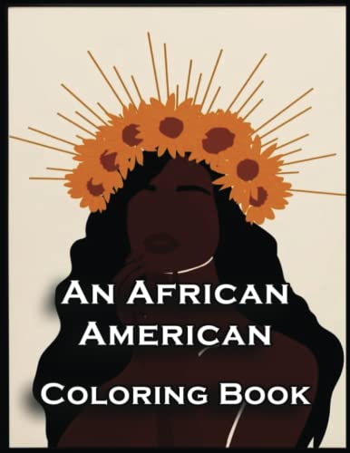 An African American Coloring Book: Color Your Way to Calm with this