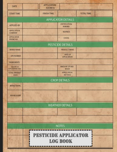 Pesticide Applicator Log Book: Pesticide Application Log Book, Pesticide Application Record ...